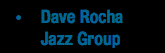 Dave Rocha Jazz Group